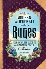 Modern Witchcraft Guide to Runes: Your Complete Guide to the Divination Power of Runes cena un informācija | Pašpalīdzības grāmatas | 220.lv