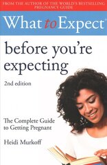 What to Expect: Before You're Expecting 2nd Edition cena un informācija | Pašpalīdzības grāmatas | 220.lv