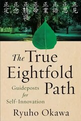 True Eightfold Path: Guideposts for Self-Innovation cena un informācija | Pašpalīdzības grāmatas | 220.lv