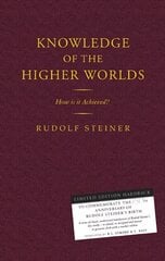 Knowledge of the Higher Worlds: How is it Achieved? cena un informācija | Pašpalīdzības grāmatas | 220.lv