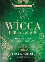 Wicca Herbal Magic, Volume 5: A Beginner's Guide to Herbal Spellcraft cena un informācija | Pašpalīdzības grāmatas | 220.lv