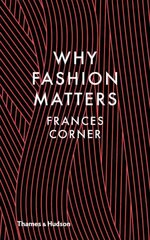 Why Fashion Matters cena un informācija | Pašpalīdzības grāmatas | 220.lv