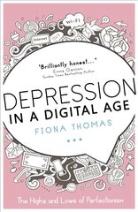 Depression in a Digital Age: The Highs and Lows of Perfectionism cena un informācija | Pašpalīdzības grāmatas | 220.lv