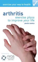 Exercise your way to health: Arthritis: Exercise plans to improve your life цена и информация | Самоучители | 220.lv