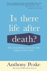 Is There Life After Death?: The Extraordinary Science of What Happens When We Die cena un informācija | Pašpalīdzības grāmatas | 220.lv