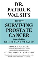 Dr. Patrick Walsh's Guide to Surviving Prostate Cancer (Fourth Edition) cena un informācija | Pašpalīdzības grāmatas | 220.lv