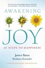 Awakening Joy: 10 Steps to True Happiness cena un informācija | Pašpalīdzības grāmatas | 220.lv