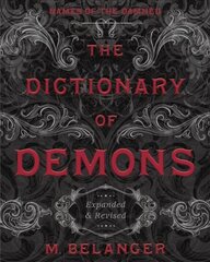 Dictionary of Demons: Expanded and Revised: Names of the Damned cena un informācija | Pašpalīdzības grāmatas | 220.lv