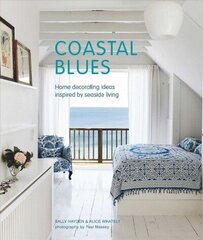 Coastal Blues: Home Decorating Ideas Inspired by Seaside Living цена и информация | Самоучители | 220.lv
