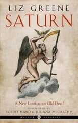 Saturn - Weiser Classics: A New Look at an Old Devil Weiser Classics 35th Revised edition cena un informācija | Pašpalīdzības grāmatas | 220.lv