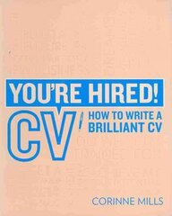 You're Hired! CV: How to Write a Brilliant Cv cena un informācija | Pašpalīdzības grāmatas | 220.lv