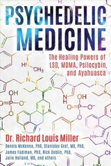 Psychedelic Medicine: The Healing Powers of LSD, MDMA, Psilocybin, and Ayahuasca cena un informācija | Pašpalīdzības grāmatas | 220.lv