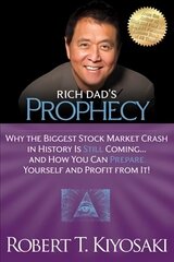 Rich Dad's Prophecy: Why the Biggest Stock Market Crash in History Is Still Coming...And How You Can Prepare Yourself and Profit from It! cena un informācija | Pašpalīdzības grāmatas | 220.lv
