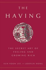 Having: The Secret Art of Feeling and Growing Rich цена и информация | Самоучители | 220.lv