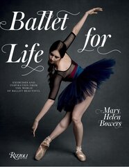 Ballet for Life: Exercises and Inspiration from the World of Ballet Beautiful cena un informācija | Pašpalīdzības grāmatas | 220.lv