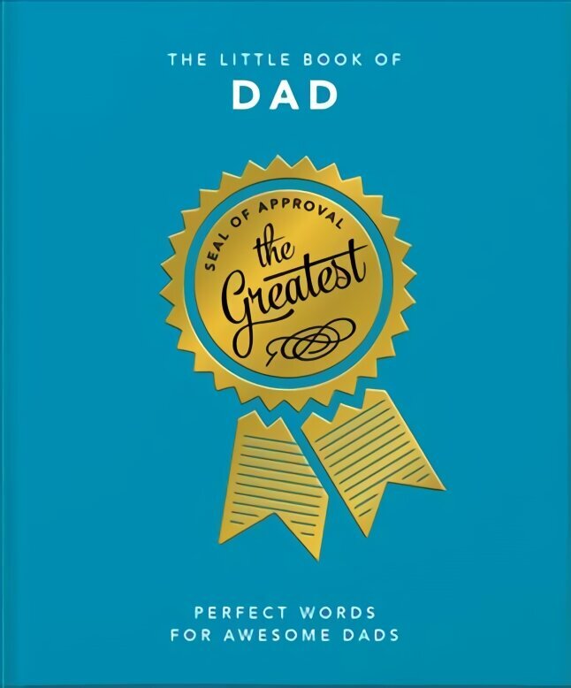 Little Book of Dad: Perfect Words for Awesome Dads cena un informācija | Pašpalīdzības grāmatas | 220.lv