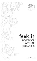 Fuck It: Be at Peace with Life, Just as It Is цена и информация | Самоучители | 220.lv