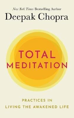 Total Meditation: Practices in Living the Awakened Life cena un informācija | Pašpalīdzības grāmatas | 220.lv