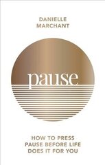 Pause: How to press pause before life does it for you cena un informācija | Pašpalīdzības grāmatas | 220.lv