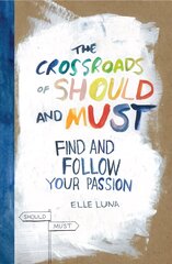 Crossroads Of Should And Must: Find and Follow Your Passion cena un informācija | Pašpalīdzības grāmatas | 220.lv