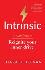 Intrinsic: A manifesto to reignite your inner drive cena un informācija | Pašpalīdzības grāmatas | 220.lv