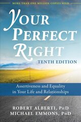 Your Perfect Right, 10th Edition: Assertiveness and Equality in Your Life and Relationships 10th Revised edition cena un informācija | Pašpalīdzības grāmatas | 220.lv