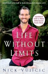 Life Without Limits: Inspiration for a Ridiculously Good Life cena un informācija | Pašpalīdzības grāmatas | 220.lv