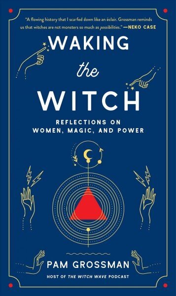 Waking the Witch: Reflections on Women, Magic, and Power цена и информация | Pašpalīdzības grāmatas | 220.lv