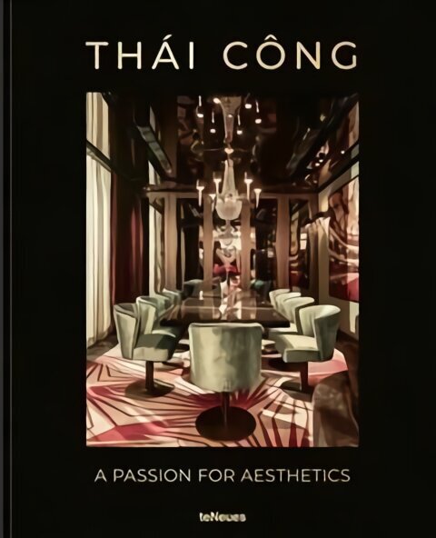 Thai Cong - A Passion for Aesthetics cena un informācija | Pašpalīdzības grāmatas | 220.lv