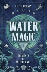 Water Magic: Elements of Witchcraft cena un informācija | Pašpalīdzības grāmatas | 220.lv