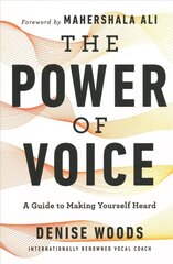 Power of Voice: A Guide to Making Yourself Heard cena un informācija | Pašpalīdzības grāmatas | 220.lv