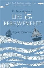 Essential Guide to Life After Bereavement: Beyond Tomorrow цена и информация | Самоучители | 220.lv