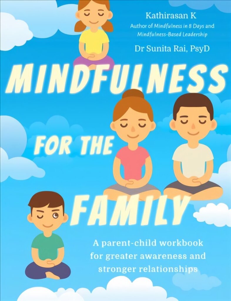 Mindfulness for the Family: A parent-child workbook for greater awareness and stronger relationships цена и информация | Pašpalīdzības grāmatas | 220.lv