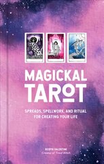 Magickal Tarot: Spreads, Spellwork, and Ritual for Creating Your Life cena un informācija | Pašpalīdzības grāmatas | 220.lv