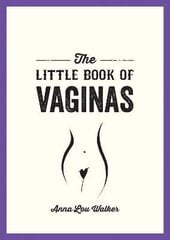 Little Book of Vaginas: Everything You Need to Know цена и информация | Самоучители | 220.lv