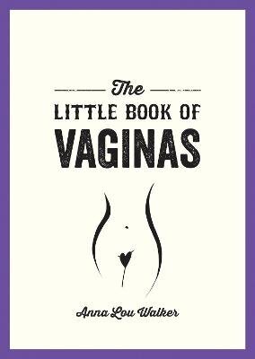 Little Book of Vaginas: Everything You Need to Know cena un informācija | Pašpalīdzības grāmatas | 220.lv