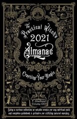 Practical Witch's Almanac 2021: Crafting Your Magic cena un informācija | Pašpalīdzības grāmatas | 220.lv