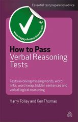 How to Pass Verbal Reasoning Tests: Tests Involving Missing Words, Word Links, Word Swap, Hidden Sentences and Verbal Logical Reasoning 4th Revised edition цена и информация | Самоучители | 220.lv