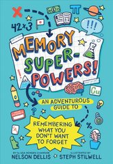 Memory Superpowers!: An Adventurous Guide to Remembering What You Don't Want to Forget цена и информация | Самоучители | 220.lv