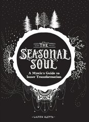 Seasonal Soul: A Mystic's Guide to Inner Transformation cena un informācija | Pašpalīdzības grāmatas | 220.lv