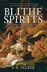 Blithe Spirits: An Imaginative History of the Poltergeist cena un informācija | Pašpalīdzības grāmatas | 220.lv