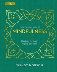 Essential Book of Mindfulness: Healing Through Being Present цена и информация | Самоучители | 220.lv