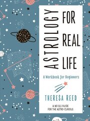 Astrology for Real Life: A Workbook for Beginners a No B.S. Guide for the Astro-Curious cena un informācija | Pašpalīdzības grāmatas | 220.lv