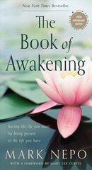 Book of Awakening: Having the Life You Want by Being Present to the Life You Have Twentieth Anniversary ed. цена и информация | Самоучители | 220.lv