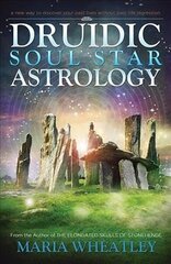 Druidic Soul Star Astrology: A New Way to Discover Your Past Lives without Past-Life Regressions cena un informācija | Pašpalīdzības grāmatas | 220.lv