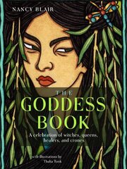 Goddess Book: A Celebration of Witches, Queens, Healers, and Crones cena un informācija | Pašpalīdzības grāmatas | 220.lv