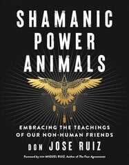 Shamanic Power Animals: Embracing the Teachings of Our Nonhuman Friends cena un informācija | Pašpalīdzības grāmatas | 220.lv
