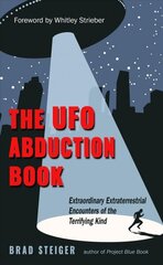 UFO Abduction Book: Extraordinary Extraterrestrial Encounters of the Terrifying Kind 2nd Revised edition cena un informācija | Pašpalīdzības grāmatas | 220.lv