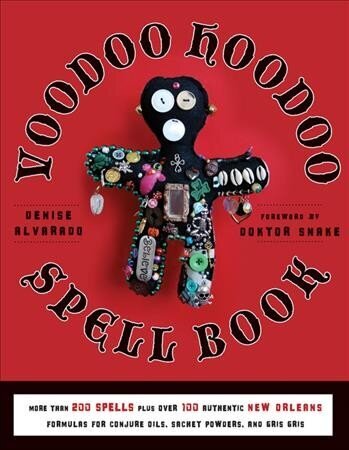 Voodoo Hoodoo Spellbook: More Than 200 Spells Plus Over 100 Authentic New Orleans Formulas for Conjure Oils, Sachet Powders and Gris Gris цена и информация | Pašpalīdzības grāmatas | 220.lv