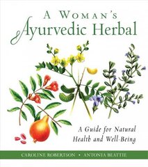 Woman's Ayurvedic Herbal: A Guide for Natural Health and Well-Being cena un informācija | Pašpalīdzības grāmatas | 220.lv